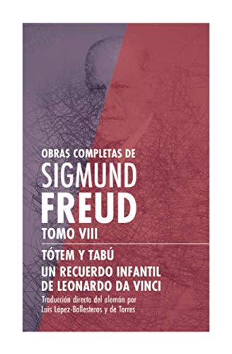 Obras completas de Sigmund Freud. Tomo VIII - Tótem y tabú / Un recuerdo infantil de Leonardo da Vinci
